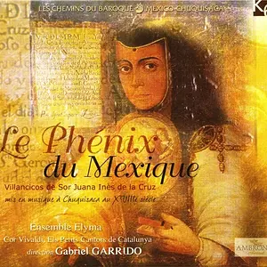 Le Phénix de Mexique; Villancicos de Sor Juana Inez de la Cruz.webp