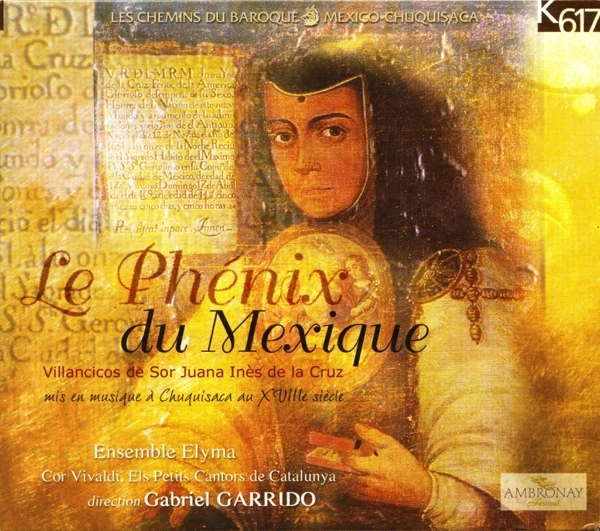 Le Phénix de Mexique; Villancicos de Sor Juana Inez de la Cruz.webp